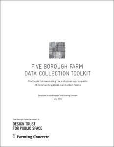 Five Borough Farm Data Collection Toolkit: Protocols for measuring the outcomes and impacts of community gardens and urban farms